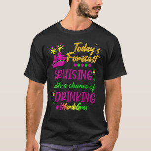 Mardi Gras Cruise Today Forecast Group Matching Ou T-Shirt
