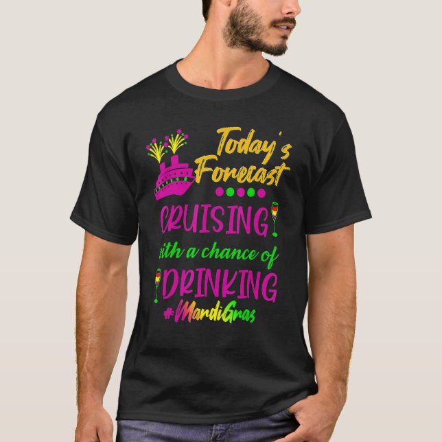 Mardi Gras Cruise Today Forecast Group Matching Ou T-Shirt (Front)
