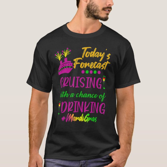 Mardi Gras Cruise Today Forecast Group Matching Ou T-Shirt (Front)