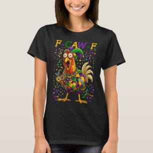 Mardi Gras F-caw-f Funny Chicken Rooster Men Women T-Shirt