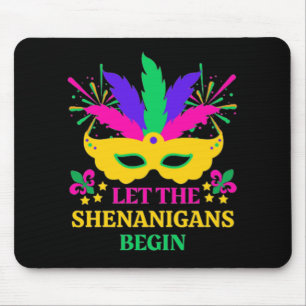 Mardi Gras Festival Let The Shenganins Begin Mouse Pad