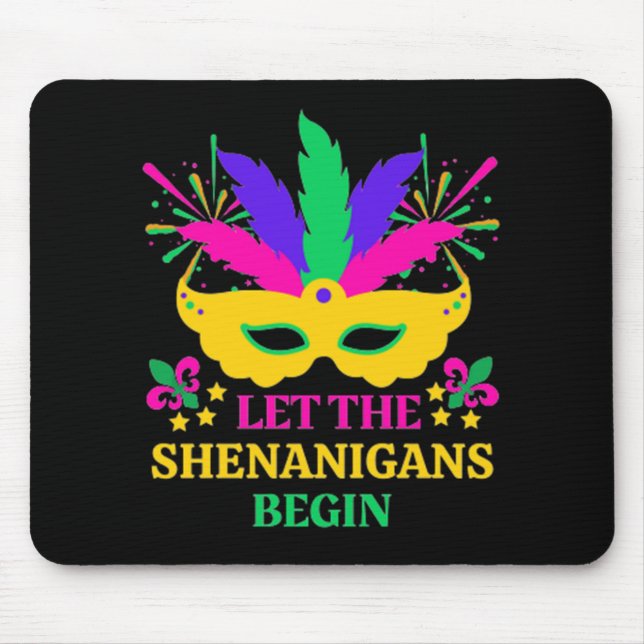 Mardi Gras Festival Let The Shenganins Begin Mouse Pad (Front)