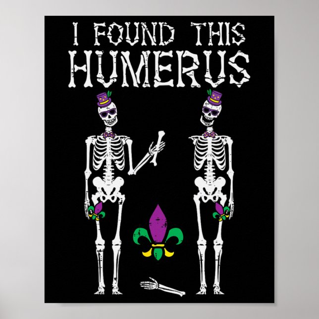 Mardi Gras Found This Humerus Skeleton Funny Nurse Poster (Front)