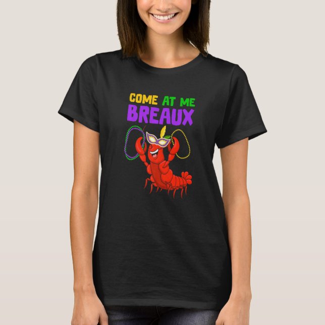 Mardi Gras Funny Come At Me Breaux Crawfish Jester T-Shirt (Front)