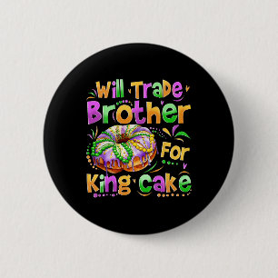 Mardi Gras Girls Kid Will Trade Brother For King C 6 Cm Round Badge