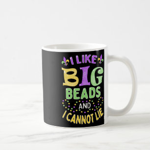 Mardi Gras I Like Big Beads And I Cannot Lie Coffee Mug