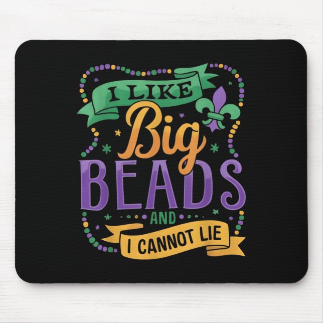 Mardi Gras I Like Big Beads And I Cannot Lie Funny Mouse Pad (Front)