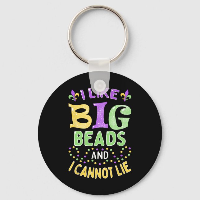 Mardi Gras I Like Big Beads And I Cannot Lie  Key Ring (Front)