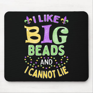 Mardi Gras I Like Big Beads And I Cannot Lie Mouse Pad