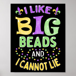 Mardi Gras I Like Big Beads And I Cannot Lie  Poster