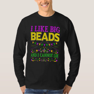 Mardi Gras I Like Big Beads & I Can Not Lie Funny T-Shirt