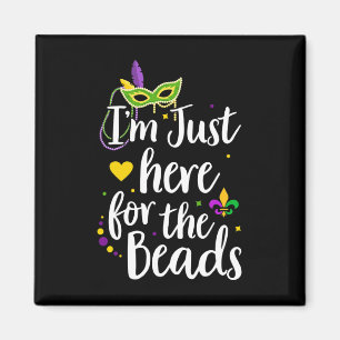 Mardi Gras I'm Just Here For The Beads Parade Gift Magnet