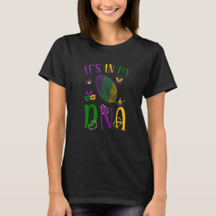 Mardi Gras It S In My Dna Funny Mardi Gras Party P T-Shirt