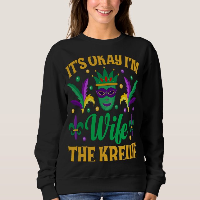 Mardi Gras It's Okay I'm with the Krewe New Orlean Sweatshirt (Front)