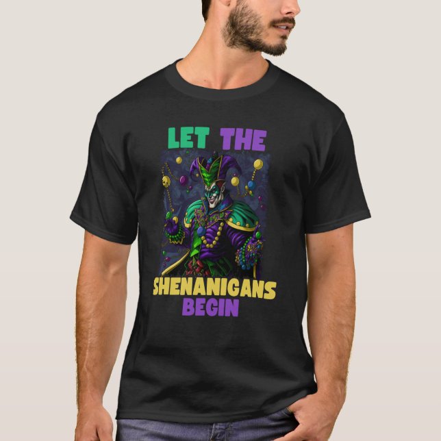 Mardi Gras Jester Let The Shenanigans Begin T-Shirt (Front)