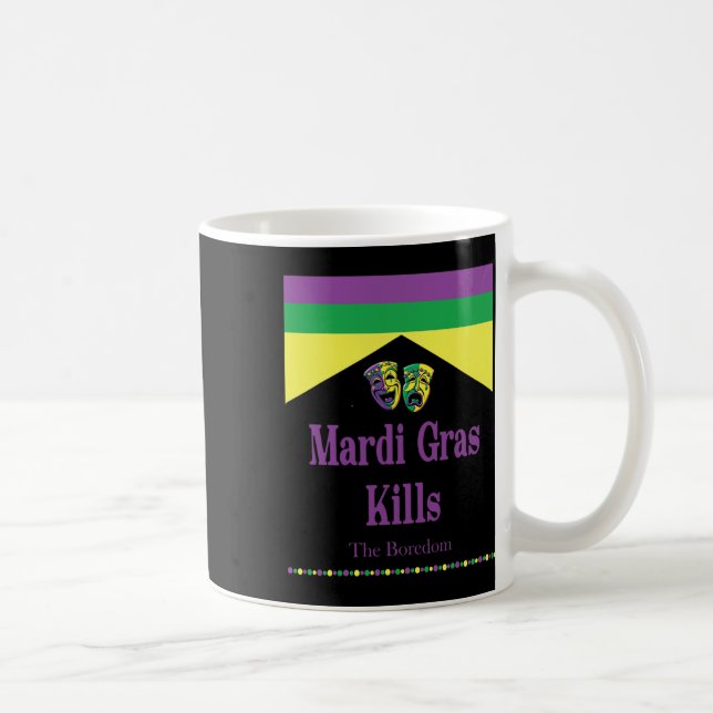 Mardi Gras Kills The Boredom Funny  Coffee Mug (Right)