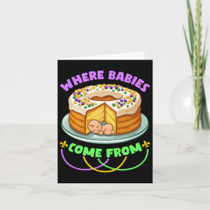 Mardi Gras King Cake Where Bybies Come From  Card
