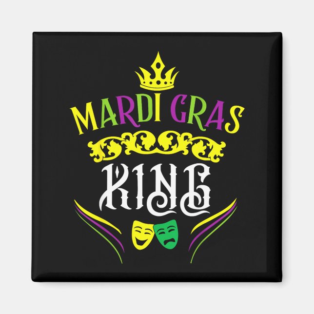 Mardi Gras King Funny New Orleans Party Parade  Magnet (Front)