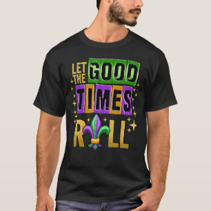Mardi Gras Let Good Times Roll Party Men Women Ki T-Shirt