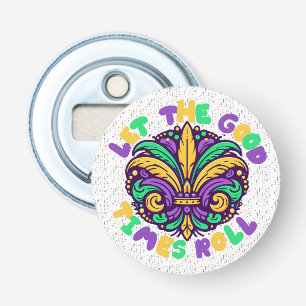 Mardi Gras Let the good times roll Bottle Opener