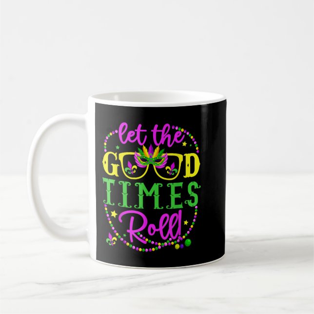 Mardi Gras Let The Good Times Roll  Coffee Mug (Left)