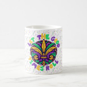 Mardi Gras Let the good times roll Coffee Mug