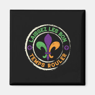 Mardi Gras Let The Good Times Roll Fleur De Lis Me Magnet