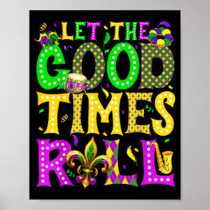 Mardi Gras Let The Good Times Roll Funny Carnival Poster