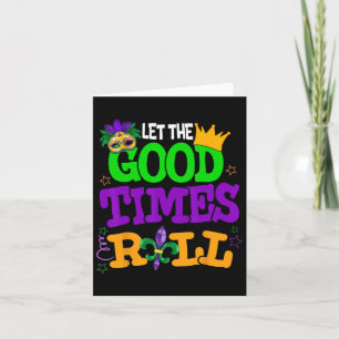 Mardi Gras Let The Good Times Roll Funny Men Women Card