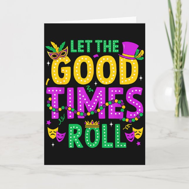 Mardi Gras Let The Good Times Roll Funny Men Women Card (Front)