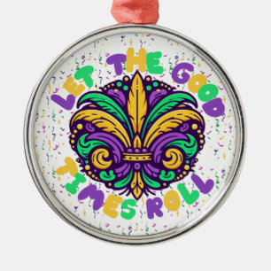 Mardi Gras Let the good times roll Metal Ornament