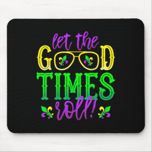 Mardi Gras Let The Good Times Roll Mouse Pad