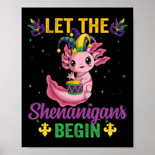 Mardi Gras Let The Shenanigans Begin Axolotl Costu Poster