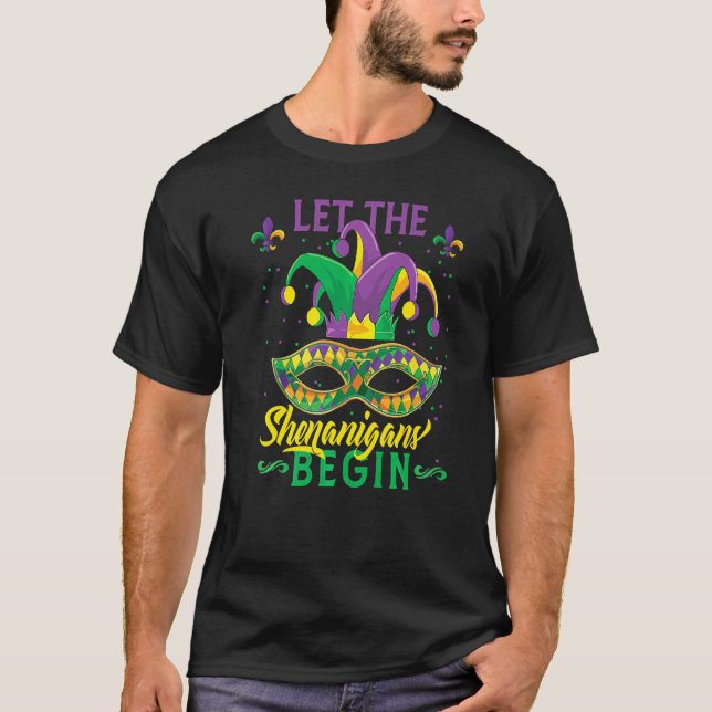 Mardi Gras Let The Shenanigans Begin Masquerade Ca T-Shirt (Front)