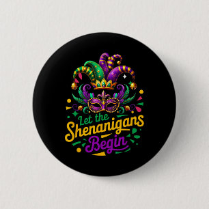 Mardi Gras Let The Shenanigans Begin Men Women Kid 6 Cm Round Badge