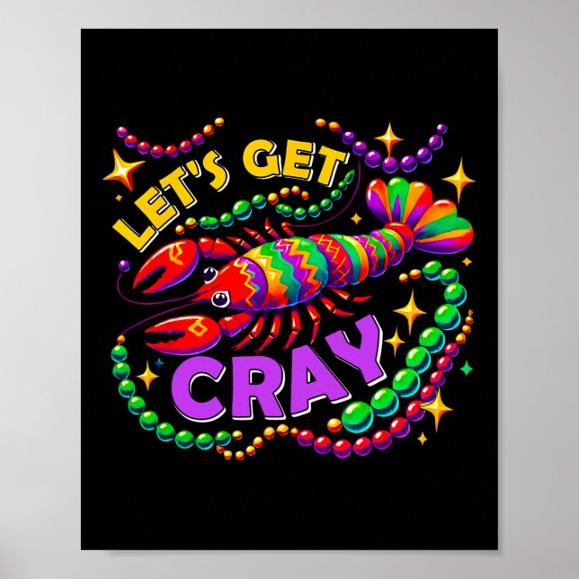 Mardi Gras Lets Get Cray Crawfish Carnival Parade  Poster (Front)