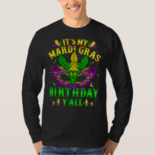 Mardi Gras Mask Costume Its My Mardi Gras Birthday T-Shirt
