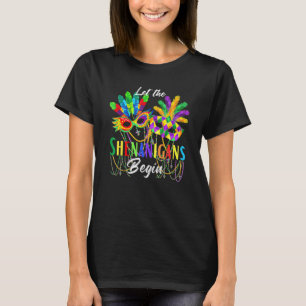 Mardi Gras Mask Feathers Let The Shenanigans Begin T-Shirt