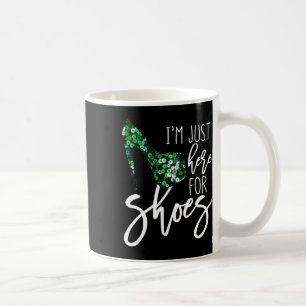 Mardi Gras Muses Inspired Im Just Here For Shoes N Coffee Mug