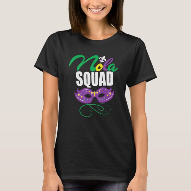 Mardi Gras Nola Squad Group New Orleans Louisiana  T-Shirt (Front)