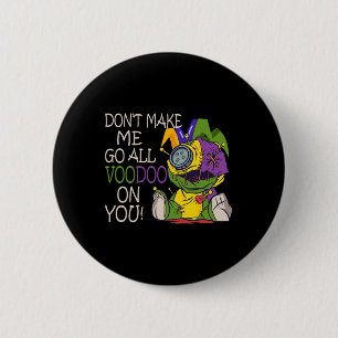Mardi Gras Outfit For Woman Don't Make Me Go All V 6 Cm Round Badge