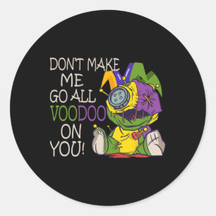 Mardi Gras Outfit For Woman Don't Make Me Go All V Classic Round Sticker