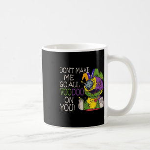Mardi Gras Outfit For Woman Don't Make Me Go All V Coffee Mug