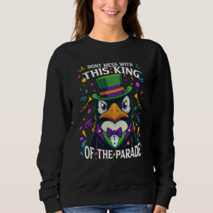 Mardi Gras Penguin Don't Mess With This King Of Th Sweatshirt