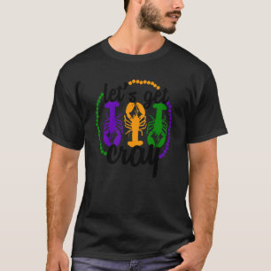 Mardi Gras Quote Let's Get Cray Cool Mardi Gras 20 T-Shirt