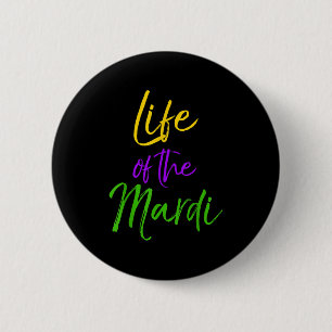 Mardi Gras Quote Party Pun Gift For Women Life Of  6 Cm Round Badge