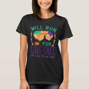 Mardi Gras Running Funny Will Run For King Cake Ru T-Shirt