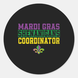 Mardi Gras Shenanigans Coordinator Funny Mardi Gra Classic Round Sticker