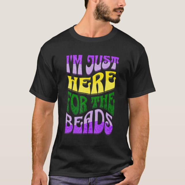 Mardi Gras Shirt Im Just Here For The Beads Fat Tu (Front)