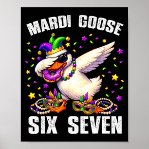 Mardi Gras Silly Goose Six Seven 67 Funny Meme Dab Poster